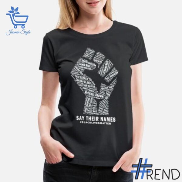 Black Lives Matter Say Their Name Shirt design displayed on high-quality clothing fabric