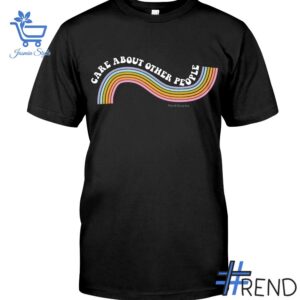 Care About Other People Shirt design displayed on high-quality clothing fabric