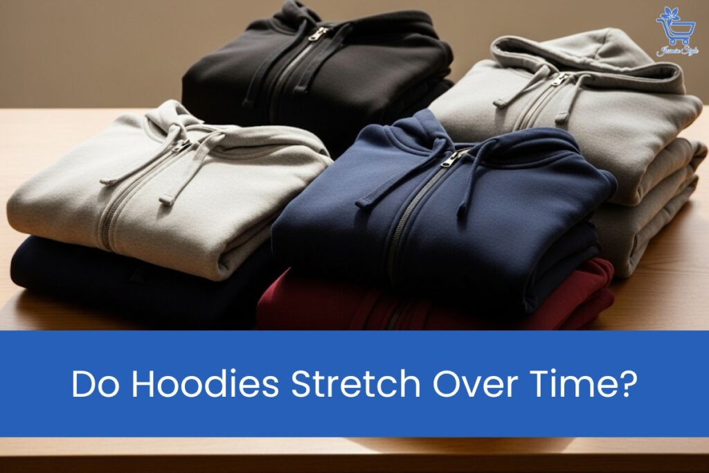 Do Hoodies Stretch Over Time