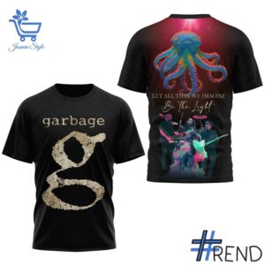 Limited-edition apparel with custom Garbage Let All That We Image Be The Light Shirt print