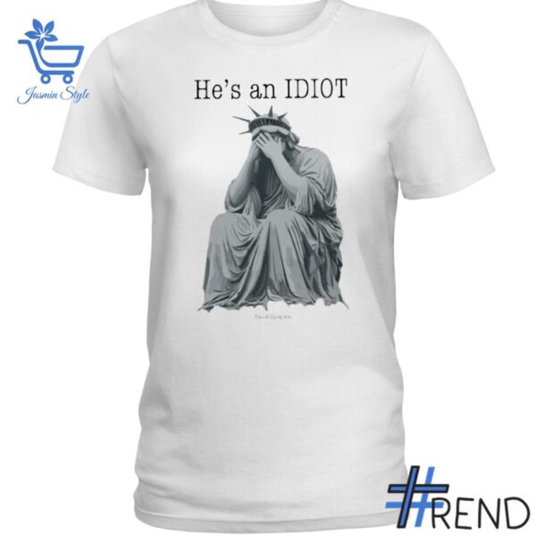 He's An Idiot Statue of Liberty Shirt design displayed on high-quality clothing fabric