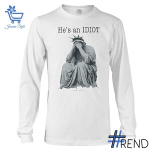 He's An Idiot Statue of Liberty Shirt design displayed on high-quality clothing fabric