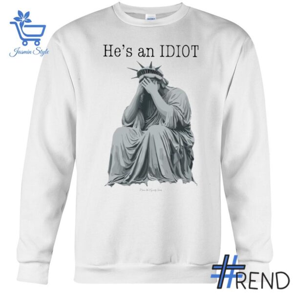He's An Idiot Statue of Liberty Shirt design displayed on high-quality clothing fabric