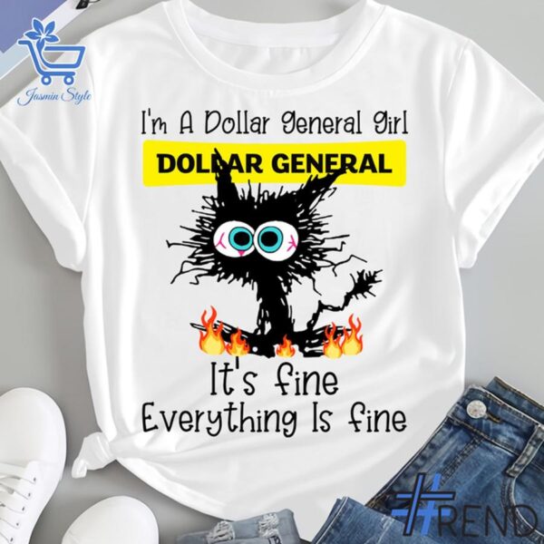 Premium-quality product featuring the I'm A Dollar General Girl Everything is Fine Shirt design