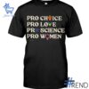 Pro Choice Pro Love Pro Science Pro Women Shirt design displayed on high-quality clothing fabric