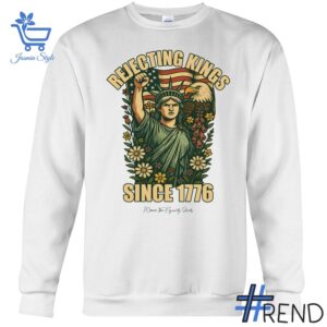 Trendy Rejecting Kings Since Statue of Liberty Shirt featuring bold graphics and modern style