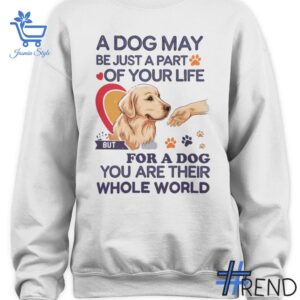 Layered outfit featuring 2 A dog may be just a part of your life Shirt as the key piece