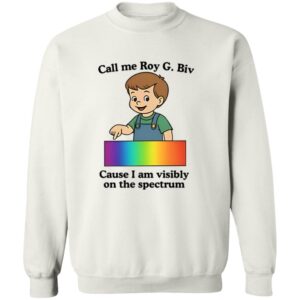 Stylish Call Me Roy G Biv Cause I Am Visibly On The Spectrum Shirt designed for everyday wear and lasting comfort.