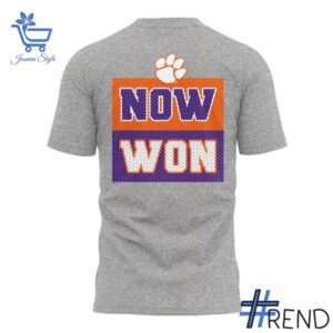 Premium 3 Clemson Tigers Now Won Shirt built for comfort and a modern lifestyle