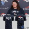 Premium 1 Denver Broncos Earn It 2025 Shirt built for comfort and a modern lifestyle