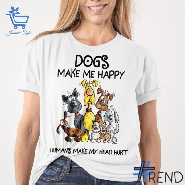 1 Dogs make me happy Shirt featuring a bold design for everyday confidence.