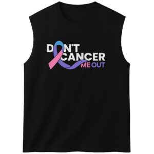 The Don't Cancer Me Out tank top delivers iconic streetwear energy.