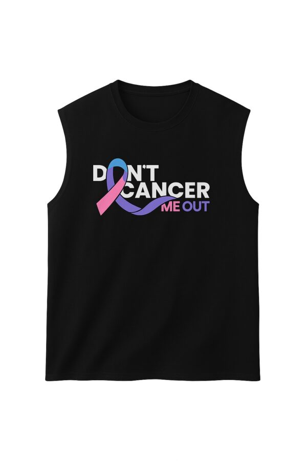 The Don't Cancer Me Out tank top delivers iconic streetwear energy.