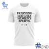 From casual to standout — 2 Everyone Watches Women's Sports Los Angeles Chargers Shirt says it all.