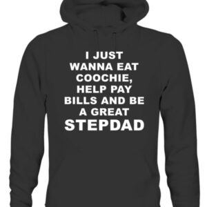 The I Just Wanna Eat Coochie Help Pay Bills And Be A Great STEPDAD Shirt brings street-ready confidence to everyday outfits.