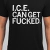 ICE Can Get Fucked Shirt designed with a clean aesthetic for everyday wear