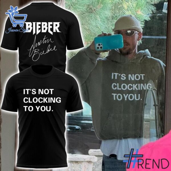 Premium Justin Bieber Sign It's Not Clocking To You Shirt designed for a modern, versatile style.