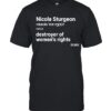 Nicola Sturgeon Of Destroying Women's Rights Shirt featuring a bold design for everyday confidence.