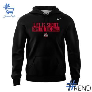 Premium Ohio State Buckeyes Life Is Short Run To The Ball Hoodie designed for a modern, versatile style.
