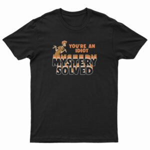 The Shaggy Scooby Doo You’re An Idiot Mystery Solved T Shirt delivers iconic streetwear energy.