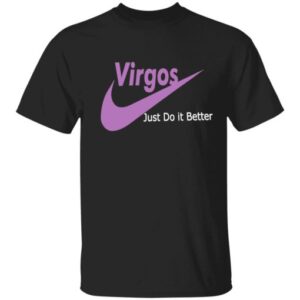 The Virgos just do it better shirt delivers iconic streetwear energy.