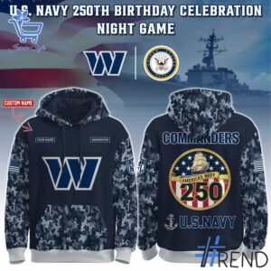 The 1 Washington Commanders US Navy 250th Birthday Hoodie delivers iconic streetwear energy.
