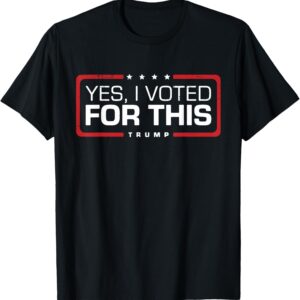 The Yes I Voted For This Trump Shirt delivers iconic streetwear energy.