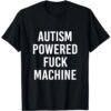 Trendy Autism Powered F Machine Shirt perfect for casual and streetwear outfits.