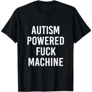 Trendy Autism Powered F Machine Shirt perfect for casual and streetwear outfits.