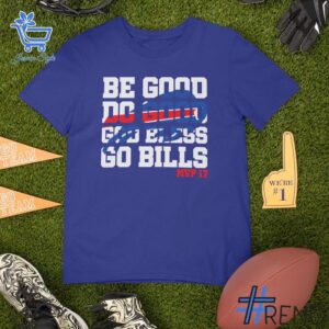 Stylish Be Good Do Good God Bless Go Buffalo Bills Shirt designed for all-day comfort.