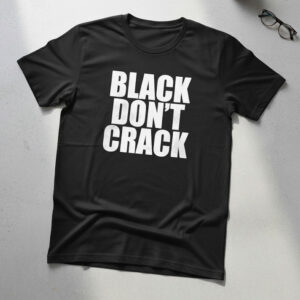 Stylish Black Don't Crack Shirt designed for all-day comfort.