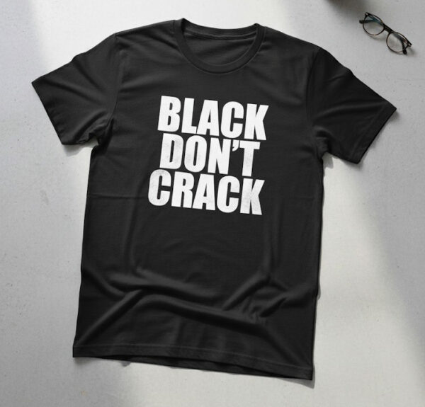 Stylish Black Don't Crack Shirt designed for all-day comfort.