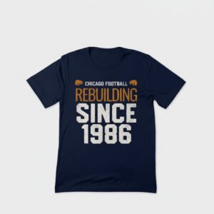 The Chicago Football Rebuilding Since Shirt is built for bold street style.