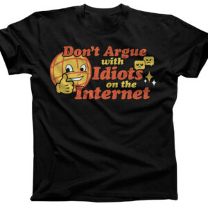 Experience the sleek design of the Don't Argue with Idiots On Internet Shirt.