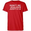 Refresh your collection with the timeless Don’t Be Jealous Just Love U Shirt.