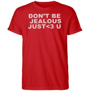 Refresh your collection with the timeless Don’t Be Jealous Just Love U Shirt.