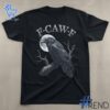 Stylish F Caw F Black Crow Black Bird Shirt designed for all-day comfort.