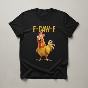 The F Caw F Chicken Shirt adds a colorful spark to your wardrobe.