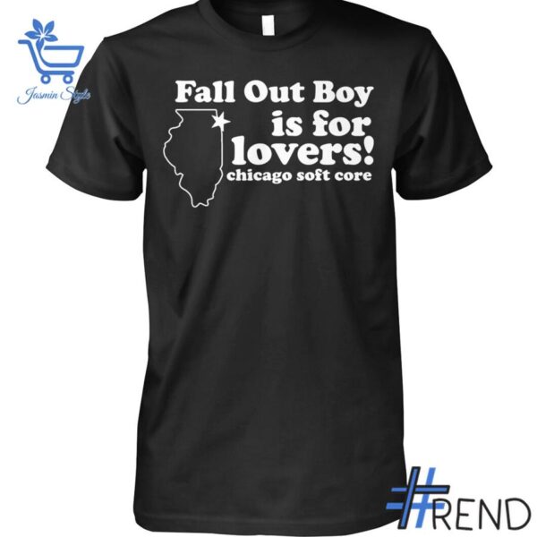 Refresh your collection with the timeless 1 Fall Out Boy is for lovers Chicago soft core Shirt.