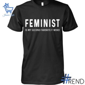 Refresh your collection with the timeless 1 Feminism Is My Second Favourite F Word Shirt.