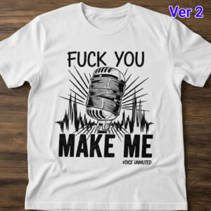 Stylish Fuck You Make Me Shirt designed for all-day comfort.