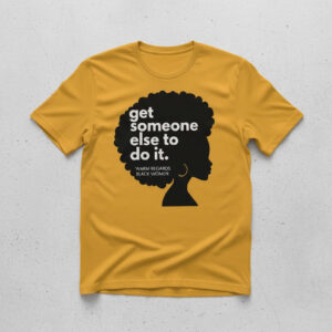 Take on every challenge with the Get someone else to do it Warm Regards Black Women Shirt.