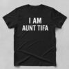 Stylish I Am Aunt Tifa Shirt designed for all-day comfort.