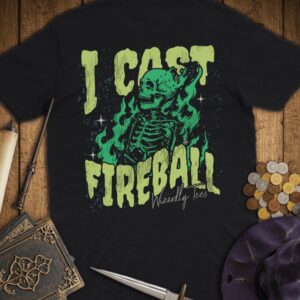 Comfortable I Cast Fireball Green Skeleton T Shirt jpg designed with attention to detail.