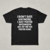 Stylish I Don't Date Anymore Shirt designed for all-day comfort.