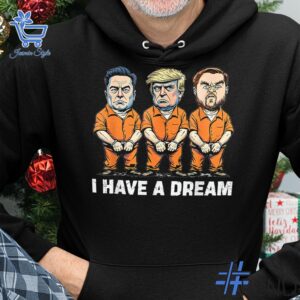 Trendy I have a dream Trump imprisoned Shirt perfect for casual and streetwear outfits.