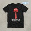Comfortable Red Hat Red Tie Same Old Lies Shirt designed with attention to detail.