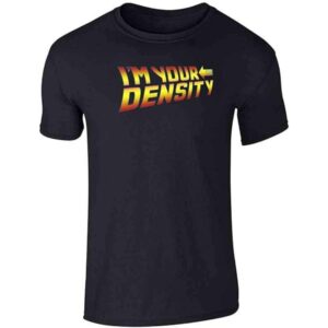 The Im Your Density Shirt adds a colorful spark to your wardrobe.