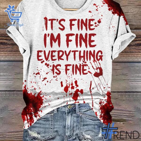 Experience the sleek design of the It's Fine I'm Fine Everything is Fine Shirt.