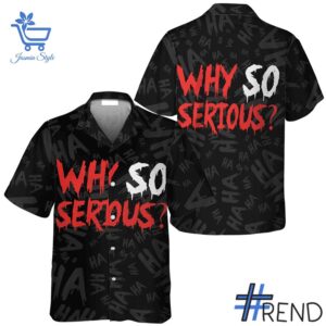 The Joker Why So Serious Hawaiian Shirt is built for bold street style.